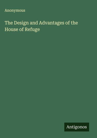 The Design and Advantages of the House of Refuge