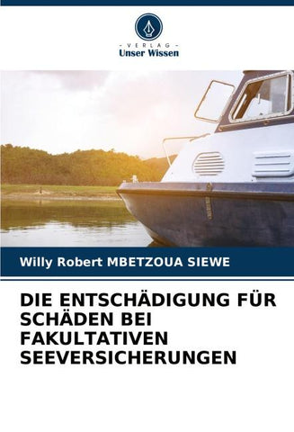 DIE ENTSCHÄDIGUNG FÜR SCHÄDEN BEI FAKULTATIVEN SEEVERSICHERUNGEN