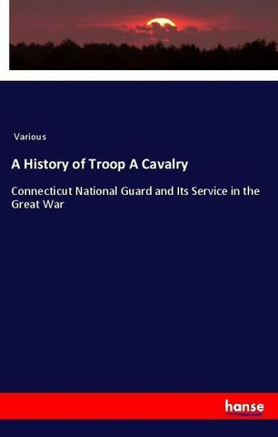 A History of Troop A Cavalry