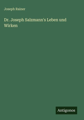 Dr. Joseph Salzmann's Leben und Wirken