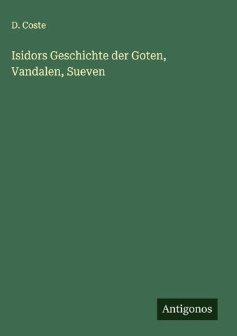 Isidors Geschichte der Goten, Vandalen, Sueven