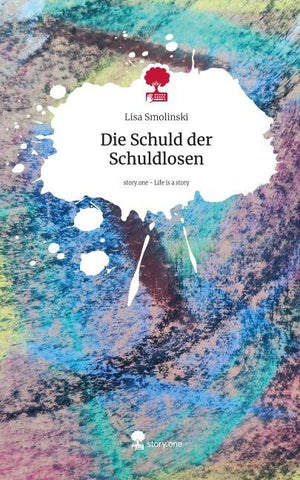 Die Schuld der Schuldlosen. Life is a Story - story.one