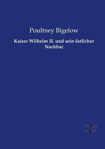 Kaiser Wilhelm II. und sein östlicher Nachbar