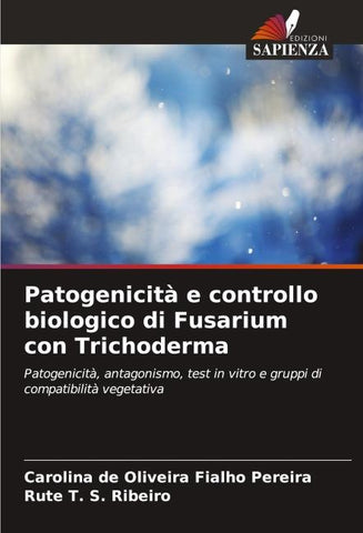 Patogenicità e controllo biologico di Fusarium con Trichoderma