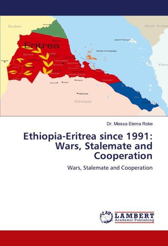 Ethiopia-Eritrea since 1991: Wars, Stalemate and Cooperation