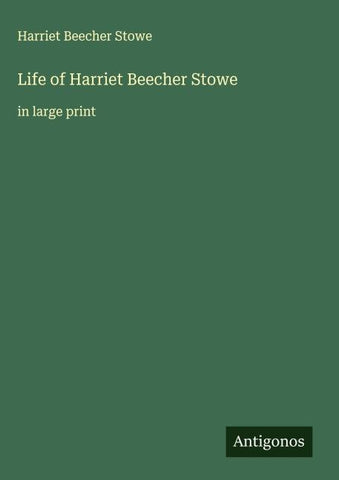 Life of Harriet Beecher Stowe