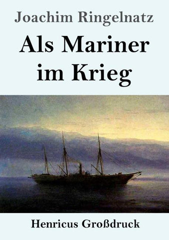 Als Mariner im Krieg (Großdruck)