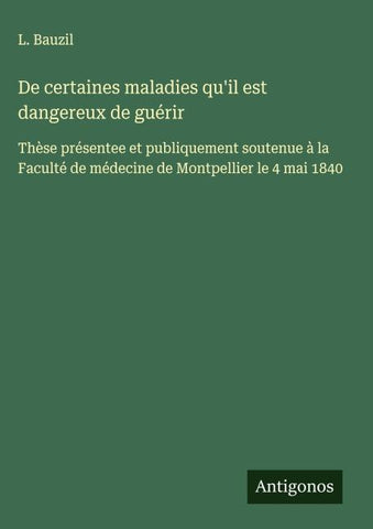 De certaines maladies qu'il est dangereux de guérir