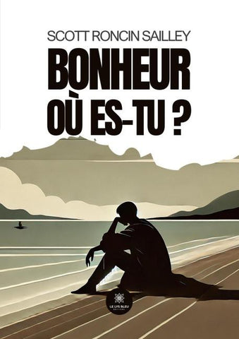 Bonheur où es-tu ?
