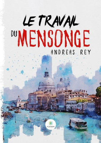 Le travail du mensonge