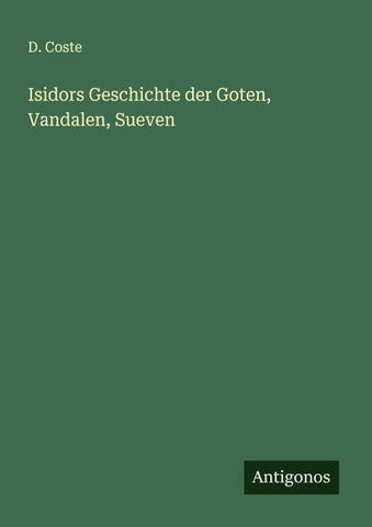 Isidors Geschichte der Goten, Vandalen, Sueven