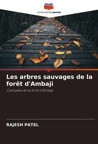 Les arbres sauvages de la forêt d'Ambaji