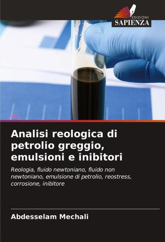 Analisi reologica di petrolio greggio, emulsioni e inibitori