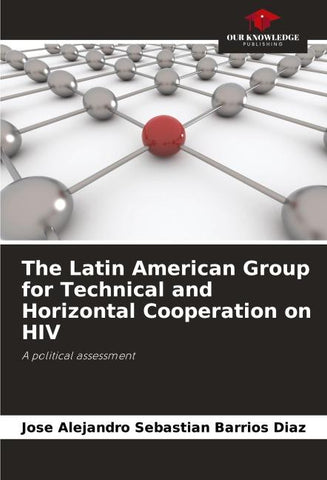 The Latin American Group for Technical and Horizontal Cooperation on HIV