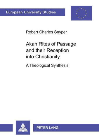 Akan Rites of Passage and their Reception into Christianity