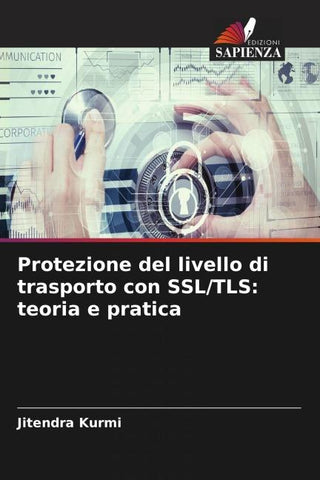 Protezione del livello di trasporto con SSL/TLS: teoria e pratica