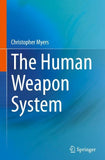 The Human Weapon System
