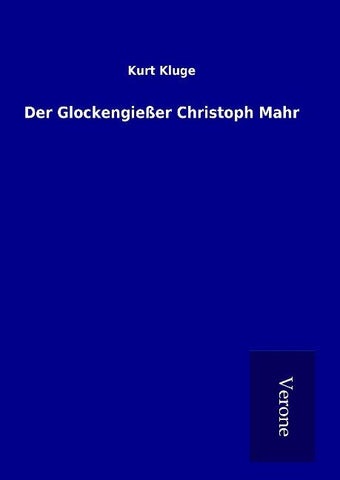 Der Glockengießer Christoph Mahr