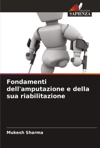 Fondamenti dell'amputazione e della sua riabilitazione