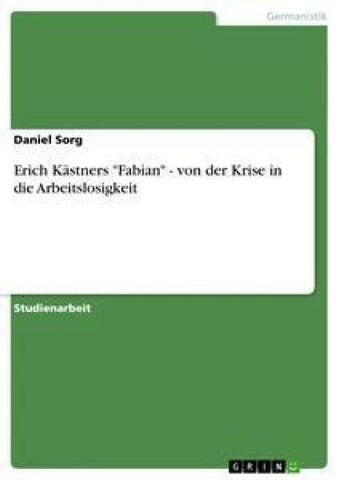 Erich Kästners "Fabian" - von der Krise in die Arbeitslosigkeit