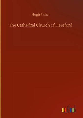 The Cathedral Church of Hereford