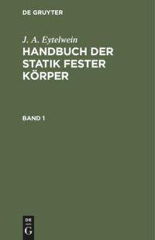 Handbuch der Statik fester Körper. Band 1