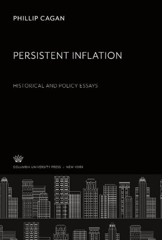 Persistent Inflation. Historical and Policy Essays