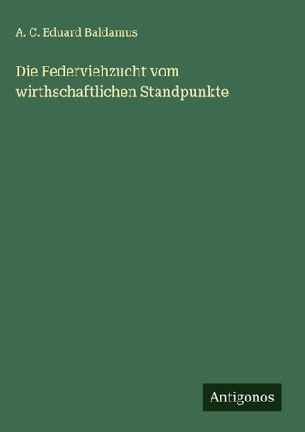 Die Federviehzucht vom wirthschaftlichen Standpunkte