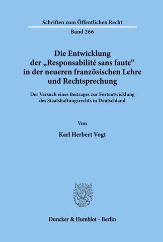 Die Entwicklung der "Responsabilité sans faute" in der neueren französischen Lehre und Rechtsprechung.