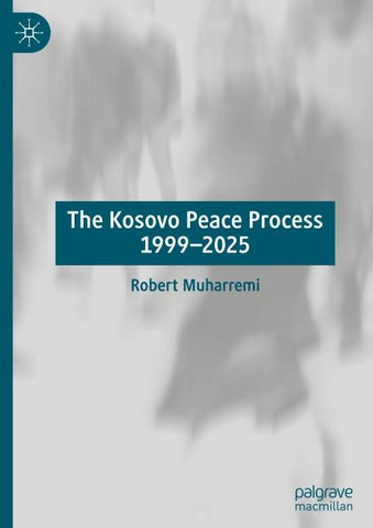 The Kosovo Peace Process 1999–2025