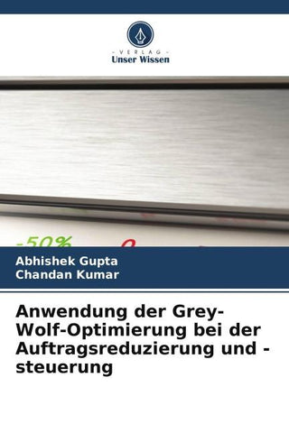 Anwendung der Grey-Wolf-Optimierung bei der Auftragsreduzierung und -steuerung