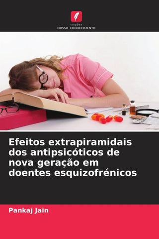 Efeitos extrapiramidais dos antipsicóticos de nova geração em doentes esquizofrénicos