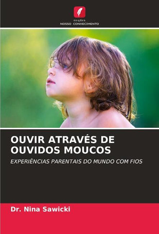 OUVIR ATRAVÉS DE OUVIDOS MOUCOS