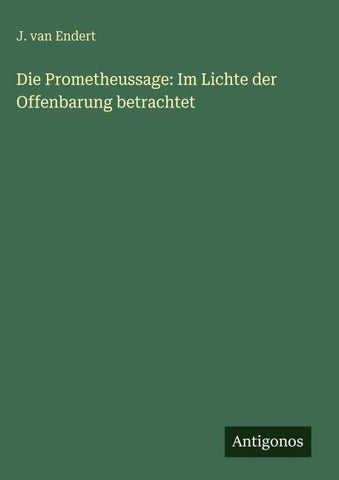 Die Prometheussage: Im Lichte der Offenbarung betrachtet