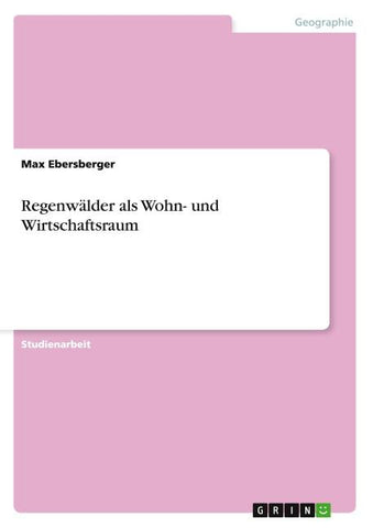 Regenwälder als Wohn- und Wirtschaftsraum