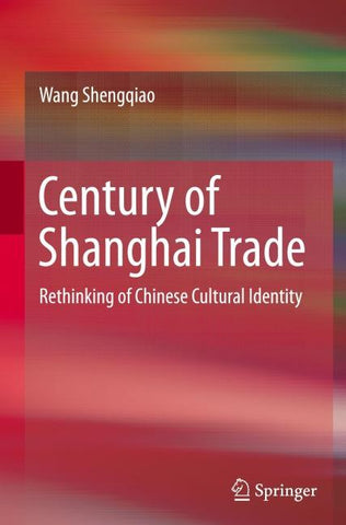 Century of Shanghai Trade