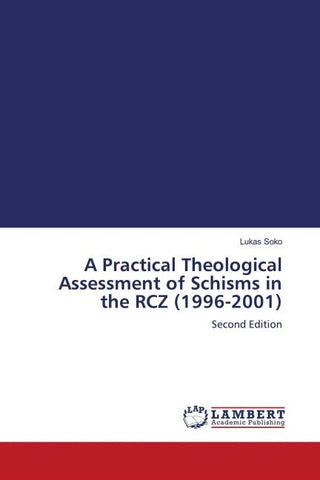 A Practical Theological Assessment of Schisms in the RCZ (1996-2001)