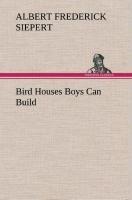 Bird Houses Boys Can Build