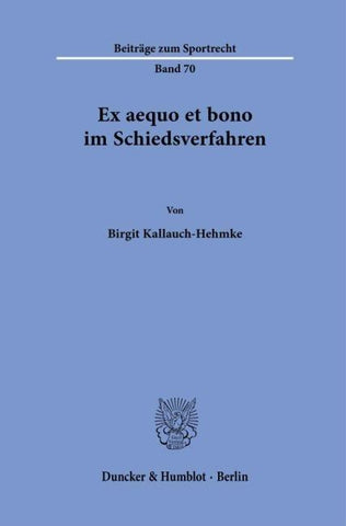 Ex aequo et bono im Schiedsverfahren