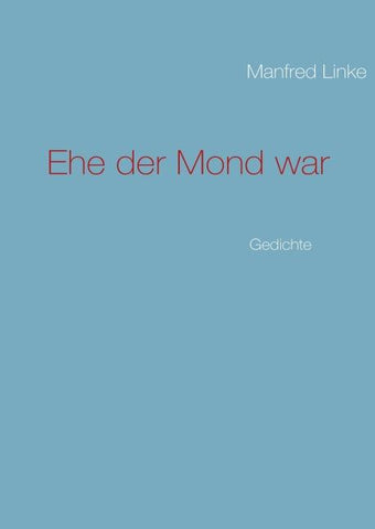 Ehe der Mond war
