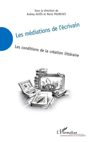 Les médiations de l'écrivain