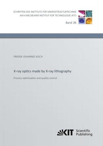X-ray optics made by X-ray lithography: Process optimization and quality control