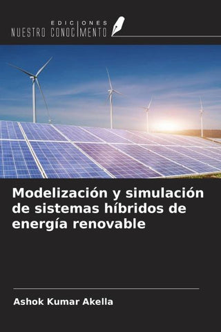 Modelización y simulación de sistemas híbridos de energía renovable