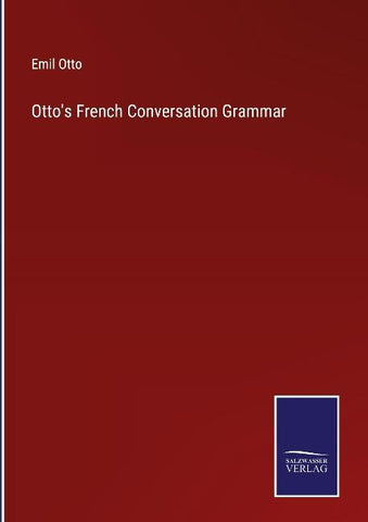 Otto's French Conversation Grammar