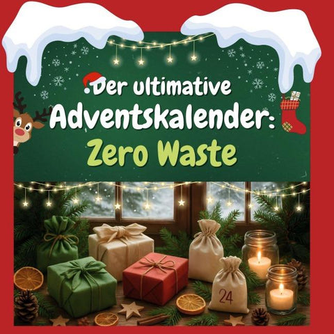 Der ultimative Adventskalender: Zero Waste