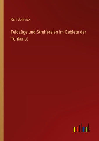 Feldzüge und Streifereien im Gebiete der Tonkunst