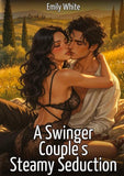 A Swinger Couple's Steamy Seduction