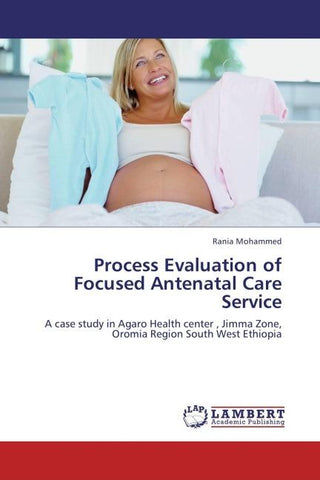 Process Evaluation of Focused Antenatal Care Service