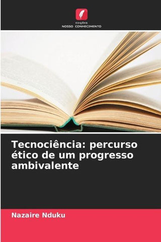 Tecnociência: percurso ético de um progresso ambivalente