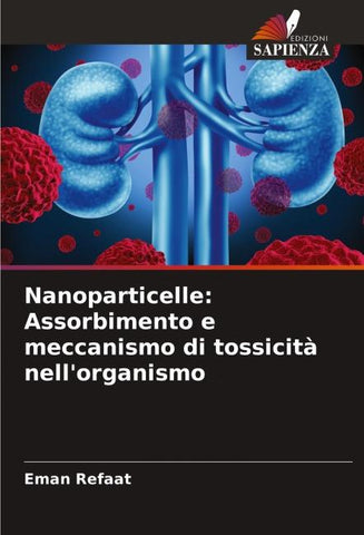 Nanoparticelle: Assorbimento e meccanismo di tossicità nell'organismo